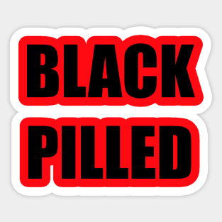 BLACK PILLED Sticker